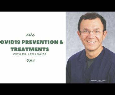 ER Dr. Leo Loaiza and Dr. Felty: COVID19 Prevention and Treatments