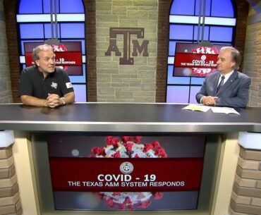 COVID-19 The Texas A&M System Responds - Episode 11