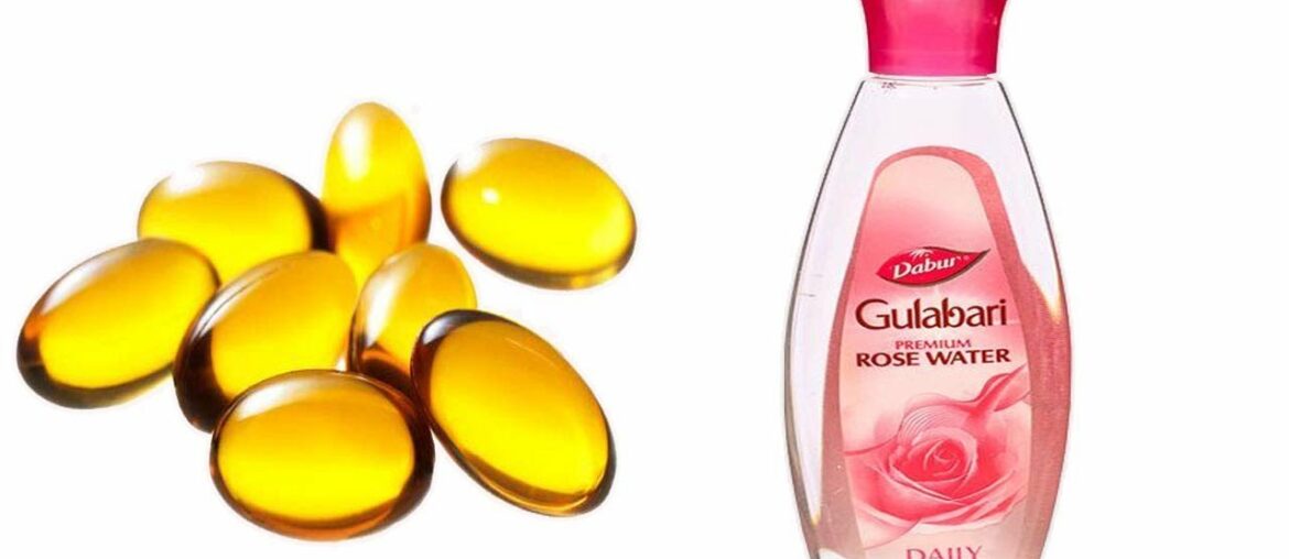 Rose Water Vitamin E Capsules Beauty Tips To Reduce Dark Face - Healthy 360