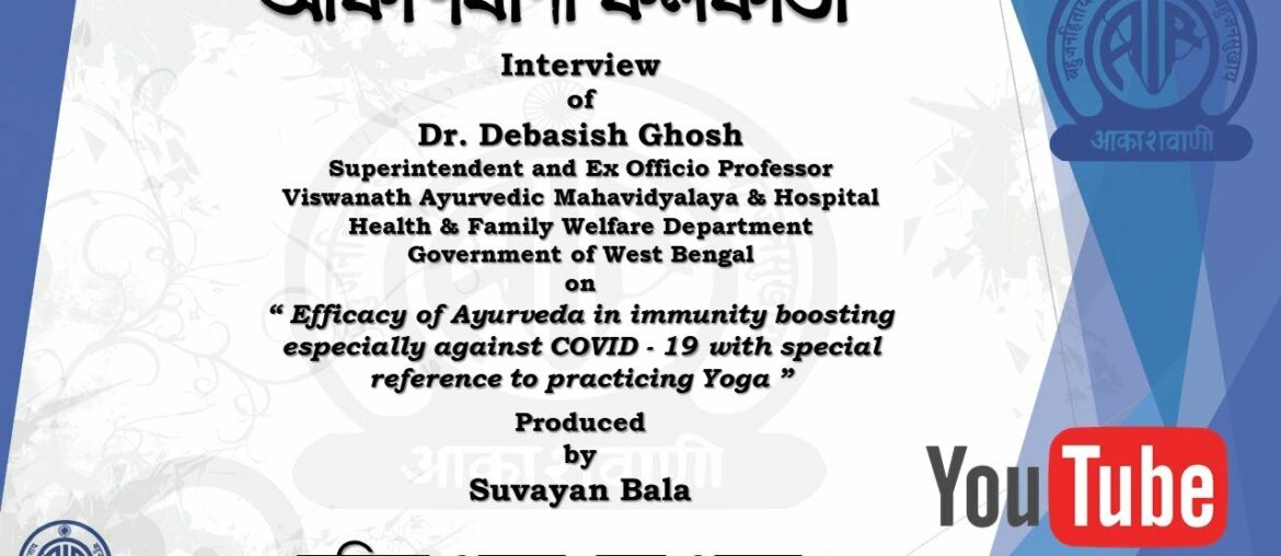 Interview of Dr. Debasish Ghosh on Ayurveda in immunity boosting especially against COVID - 19