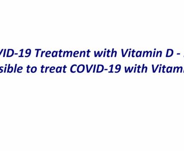 COVID-19 Treatment with Vitamin D - Is it Possible to treat COVID-19 with Vitamin-D?