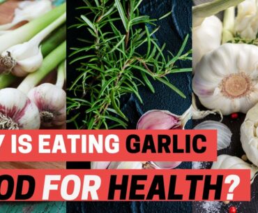 Why is eating garlic good for health? | Truweight