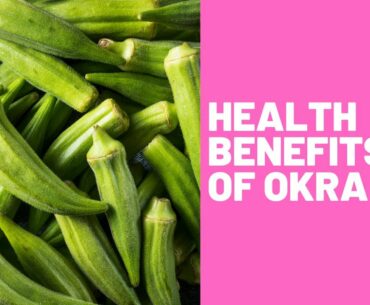 Health Benefits of Okra : Wonderful Benefits You Don't Know