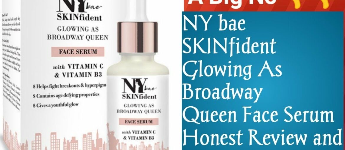 NY bae SKINfident (glowing As broadway queen)Face Serum With Vitamin C & B3 Honest  Review and Demo