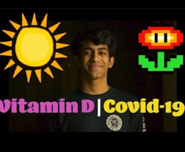 Vitamin D: An Unknown Factor in Covid-19 | Breakthrough Junior Challenge 2020 | Covid-19 Category