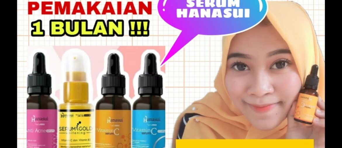 REVIEW PEMAKAIAN 1 BULAN SERUM HANASUI VITAMIN C | SERUM LOKAL | PEMUTIH WAJAH