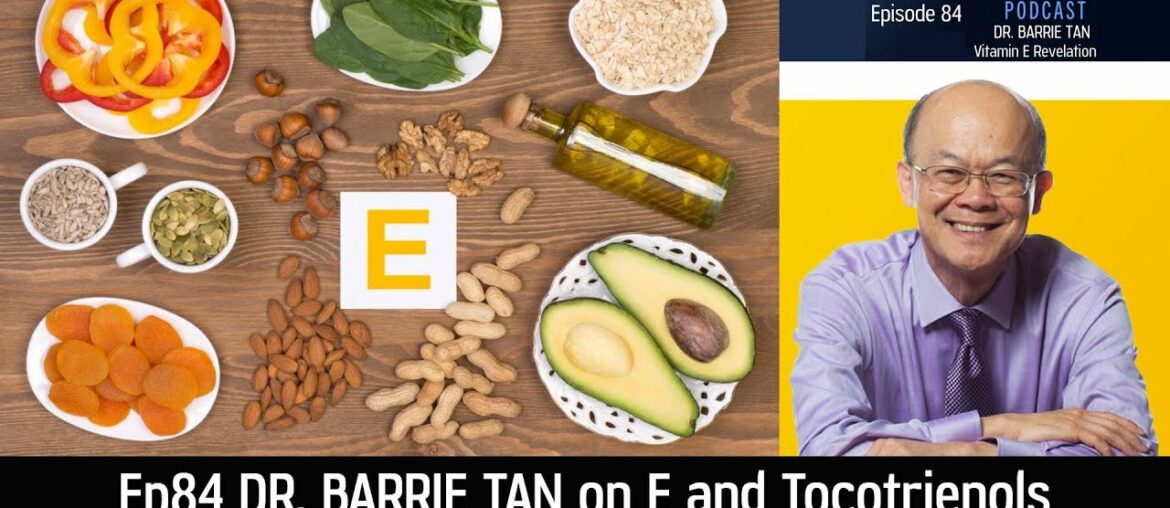 Ep84 Tocotrienols - has Vitamin E been Completely Misunderstood?