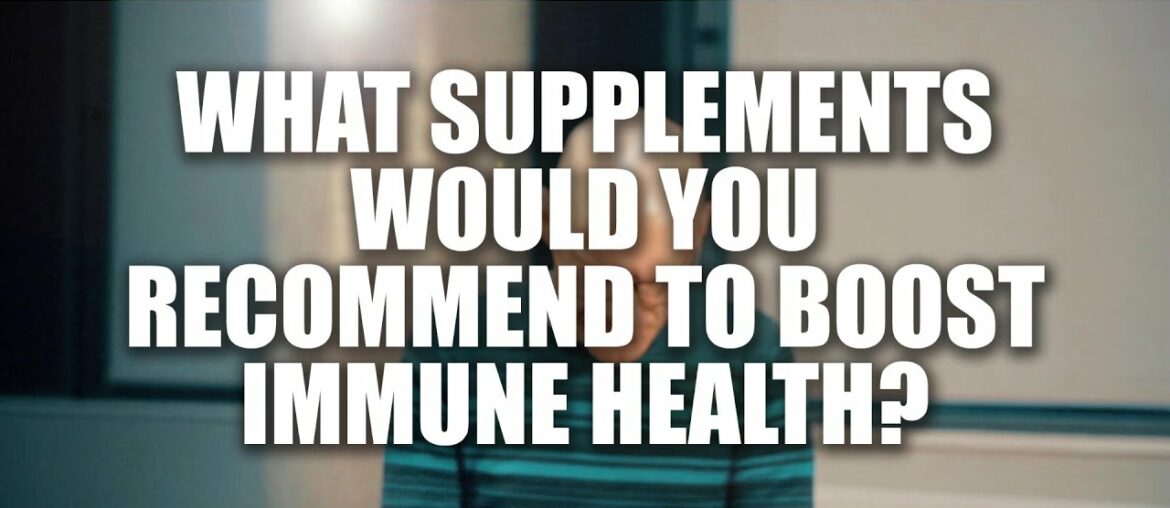 What supplements would you recommend to boost immune health?  Neil Walsh