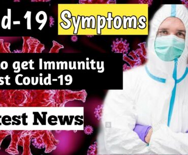 Coronavirus | How to get Immunity Against Coronavirus | Latest News | Symtoms | Vaccine Update