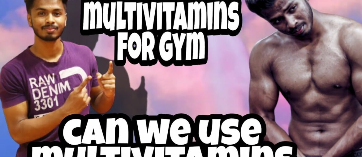 Can we use multivitamins || multivitamins for gym and fitness || benifits and loss