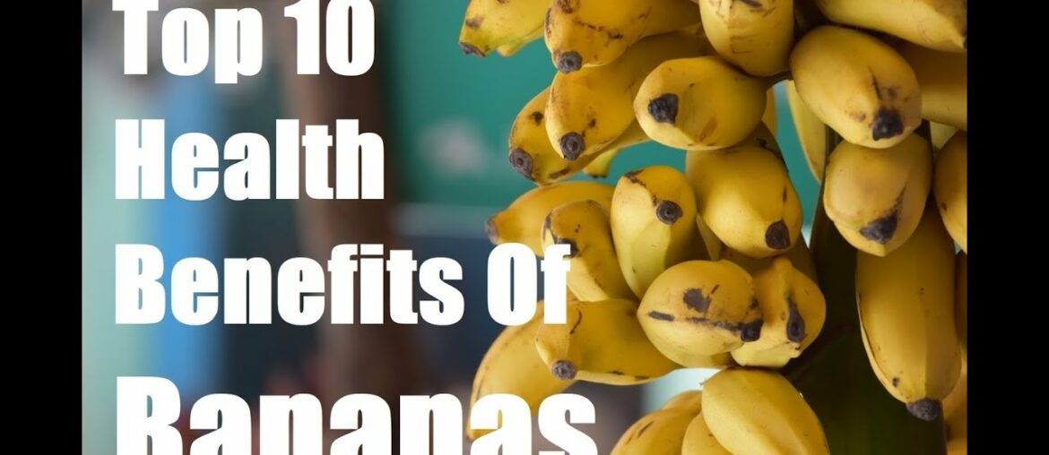 Top 10 Health Benefits Of Bananas