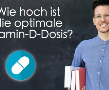 Wie hoch ist die optimale Vitamin-D-Dosis?