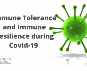 Immune Tolerance and Immune Resilience during Covid-19 by Vanita Dahia