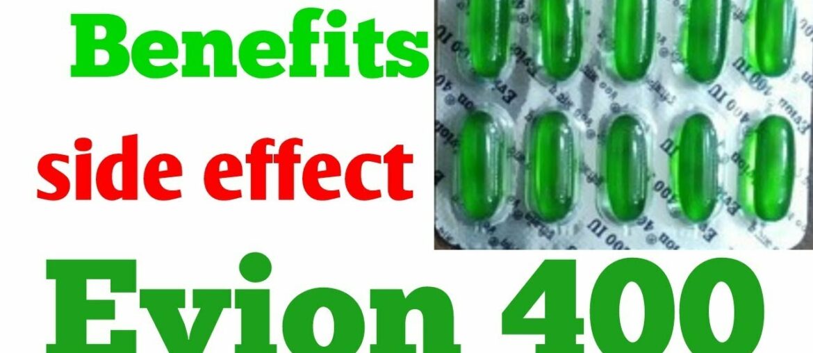 Evion 400 || Side Effects and benefits || Vitamin E Capsules