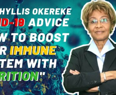 Houston Doctor Phyllis Okereke Covid19 advice "How to boost your immune system with nutrition".