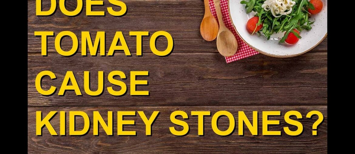 Super Food - Does Tomato cause Kidney Stones? Health Benefits and nutritional value of Tomatoes