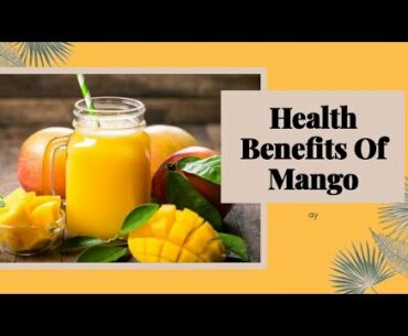 Eat One Mango A Day & See What Happens To Your  Body | Unbelievable  Benefits Of Mango | Summer Gift