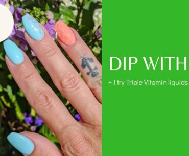 Come Dip w Me! | Trying Triple Vitamin liquids again!