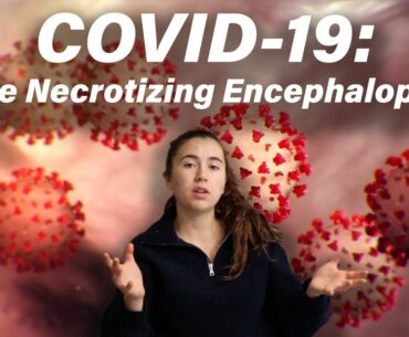 Episode 41: COVID-19 Acute Necrotizing Encephalopathy