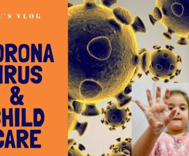 #Coronavirus and childcare; #How to protect kids from corona virus; #COVID-19 and Children;#Symptoms