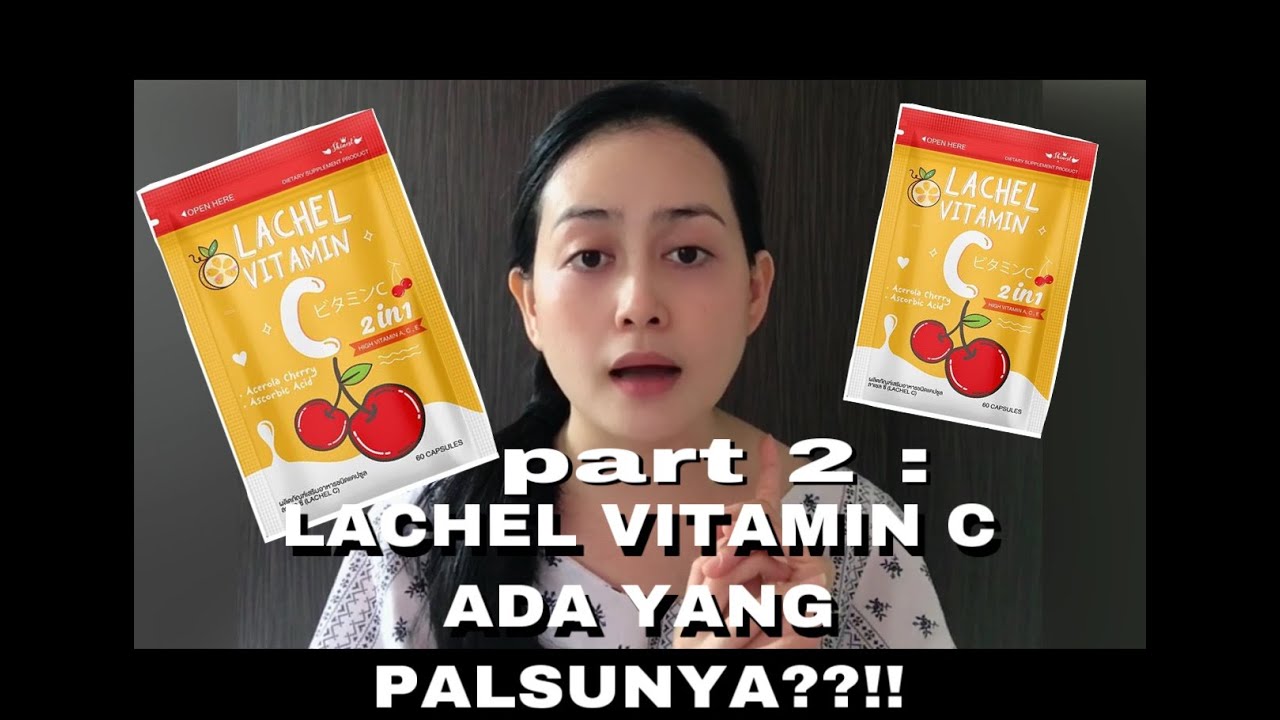 Part 2 Lachel Vitamin C Ini Original Atau Palsu Sih Masniari Panjaitan Vitamin Rush