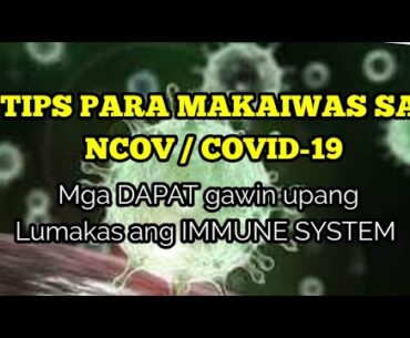 Tips para MAKAIWAS sa NCOV / COVID-19 (Pampalakas ng IMMUNE SYSTEM)