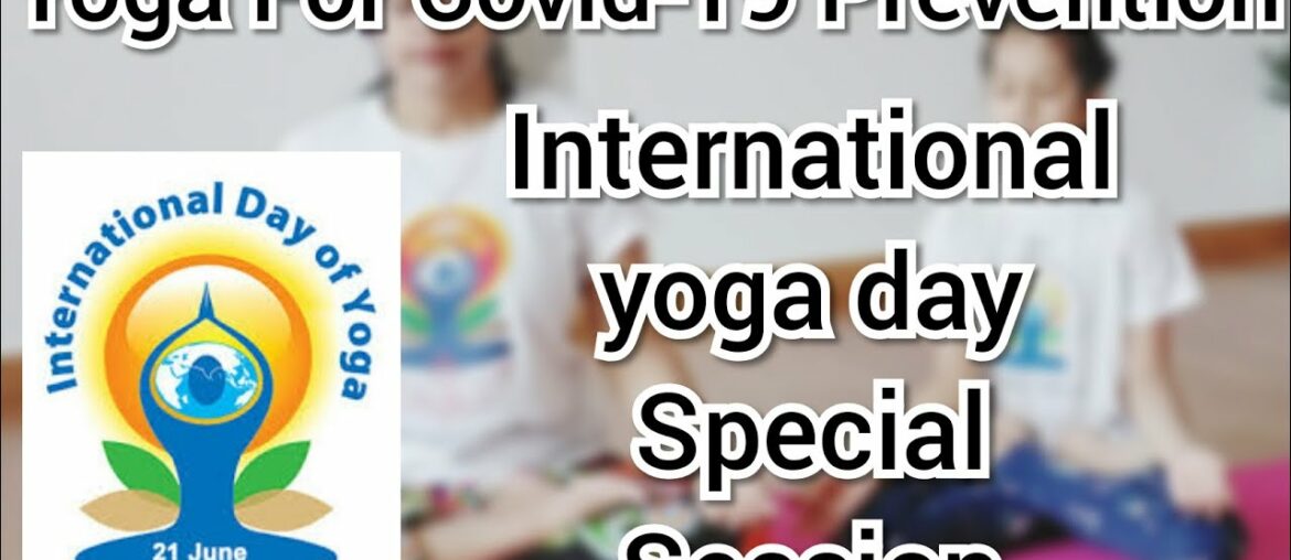 COVID-19 prevention-Immunity booster Yoga - Beginner Level | International Yoga day Special Session