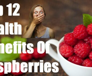 Top 12 Health Benefits Of Raspberries | See What Happens To Your Body | Vitamins & Minerals Fruit
