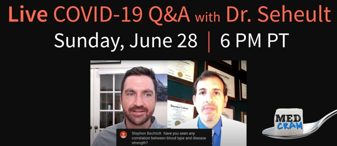 COVID-19 Question & Answer with Dr. Seheult - Live - June 28, 2020