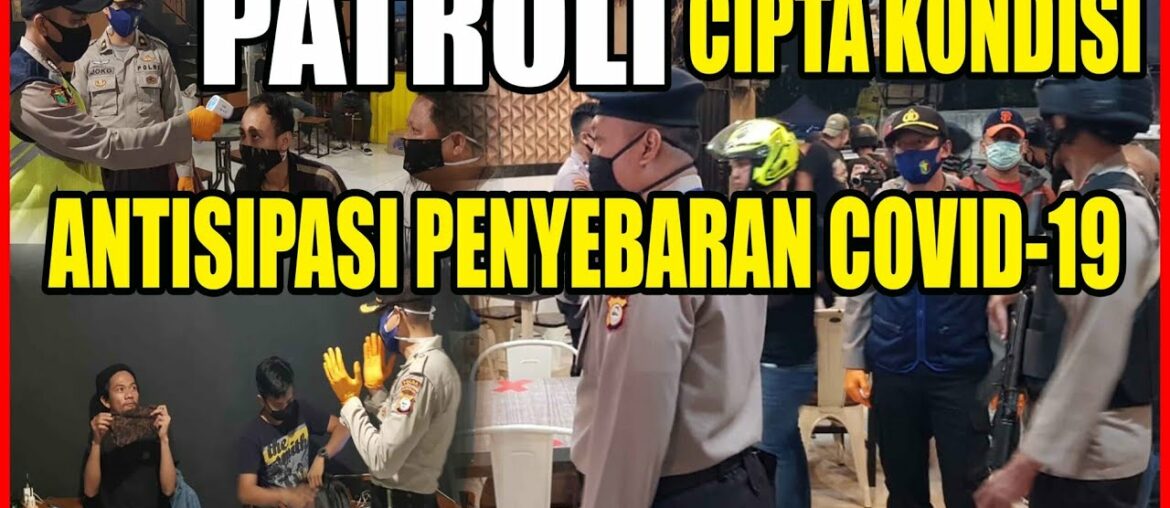 Patroli Antisipasi Penyebaran Virus Covid-19-Ops Aman Nusa II Satgas 3 Penanganan