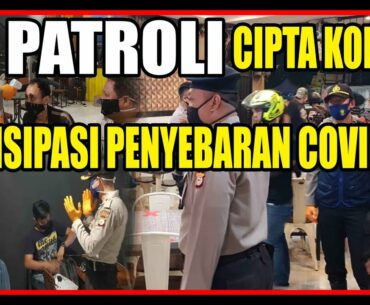 Patroli Antisipasi Penyebaran Virus Covid-19-Ops Aman Nusa II Satgas 3 Penanganan