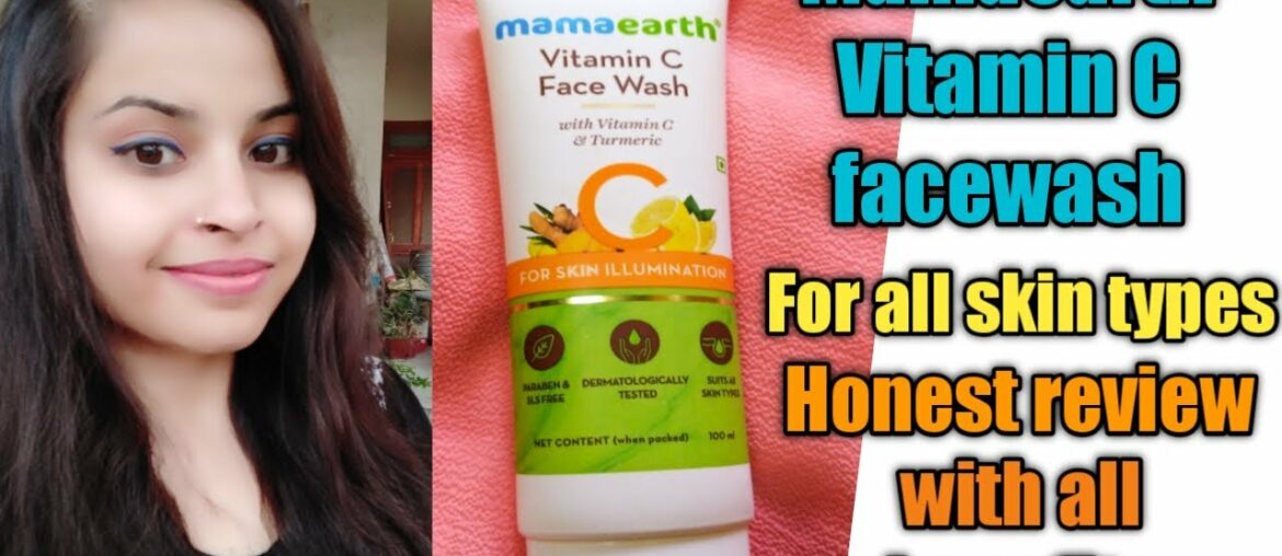 Mamaearth Vitamin C Facewash review l With vitamin C and turmeric for skin illumination