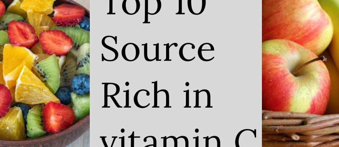 top 10 Richest sources of Vitamin C - foods rich in vitamin C || Gain Tips