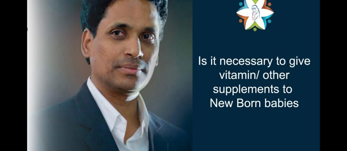 Is it necessary to give Vitamin/ other supplements to New Born Babies