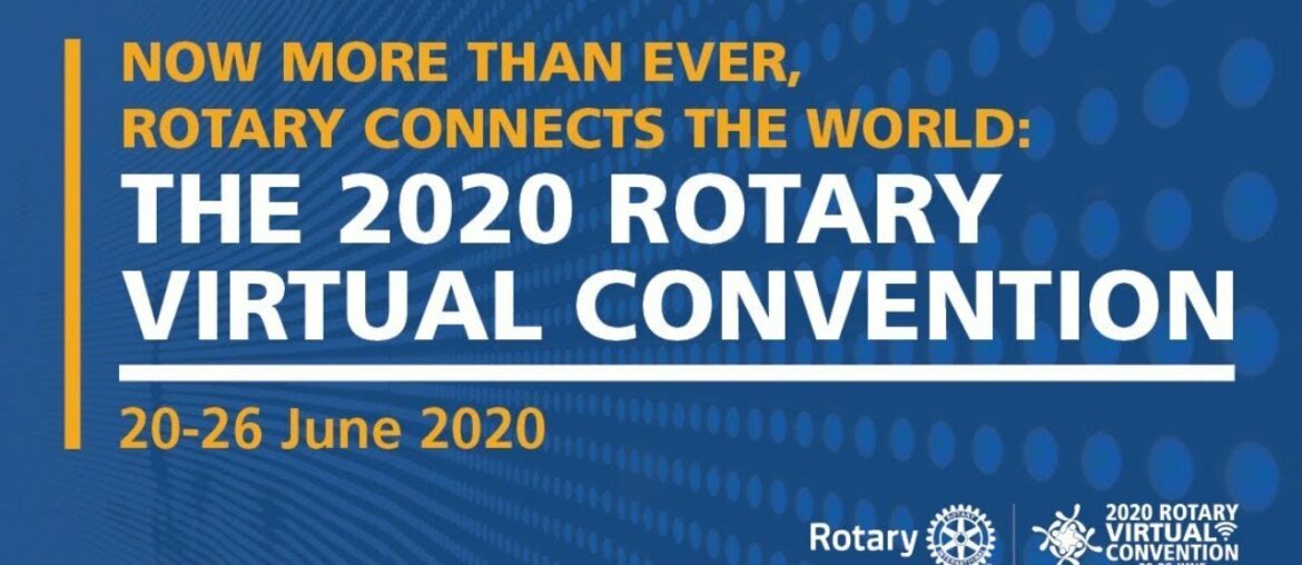 General Session 1 - Together, We Connect | 2020 Rotary Virtual Convention