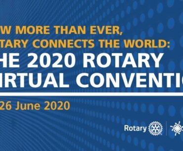 General Session 1 - Together, We Connect | 2020 Rotary Virtual Convention