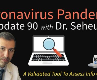 Coronavirus Pandemic Update 90: Assess The Quality of COVID-19 Info With A Validated Research Tool