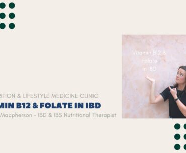 Vitamin B12 & Folate in IBD