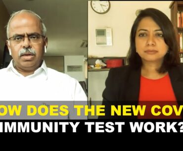 New COVID immunity test. How does it work?  - Faye D'Souza | Dr A Velumani