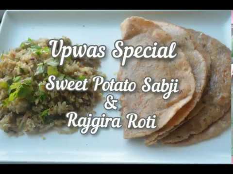 Upwas Special Sweet Potato Sabji & Rajgira Roti