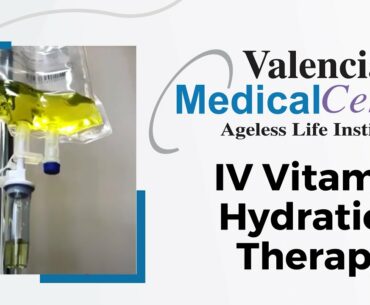 Valencia Medical Center - IV Vitamin Hydration Therapy