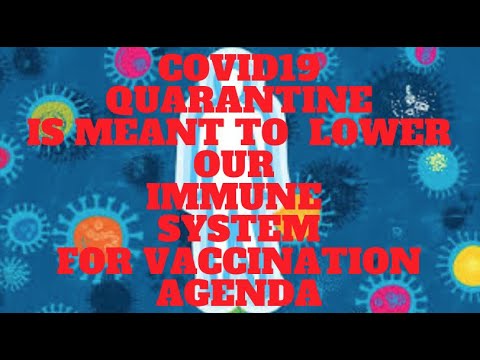 COVID19 AGENDA IS SET TO ATTACK OUR IMMUNE SYSTEM WITH QUARANTINE TO ACCEPT VACCINATION VOLUNTARILY