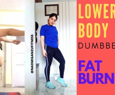 At Home Lower Body Dumbbell Fat Burning Workout For Women | Beginners | Naomi Ganzu Fitness