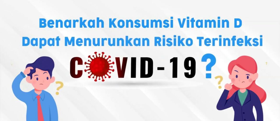 Benarkah Vit D dapat menurunkan risiko Covid19