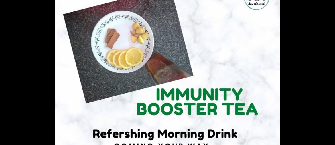 IMMUNITY BOOSTER TEA - Helps fight  COVID 19 - Morning Refreshing Drink// Kids Friendly Recipe