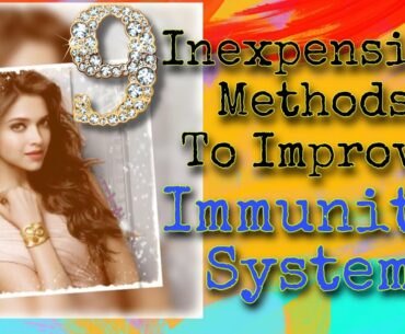9 Inexpensive Methods To Improve Immunity System to Fight Against Any Virus 2020