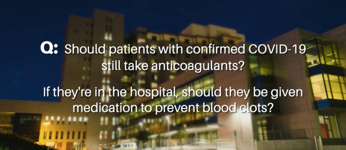 If I test positive for COVID-19, should I still take my anticoagulants?