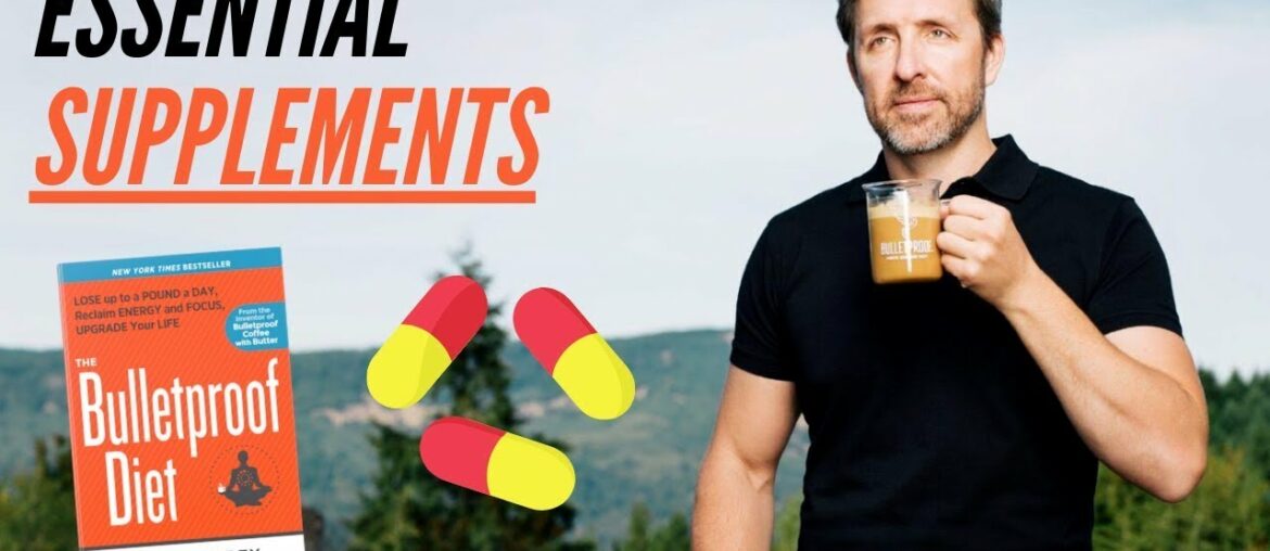 Essential Supplements Everyone Should Take | The Bulletproof Diet by Dave Asprey