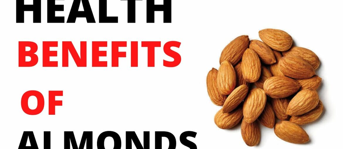 9 Evidence Based Health Benefits of Almonds