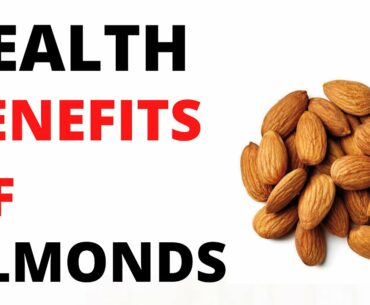 9 Evidence Based Health Benefits of Almonds